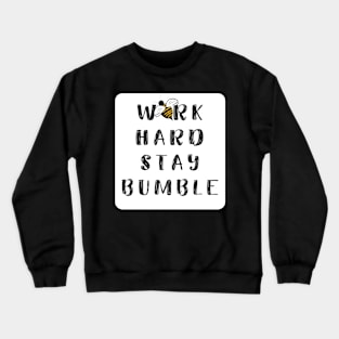 Work Hard Stay Bumble Honeybee Quote Gifts Crewneck Sweatshirt